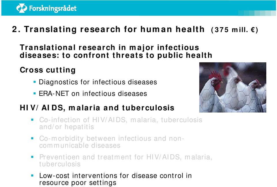 diseases ERA-NET on infectious diseases HIV/AIDS, malaria and tuberculosis Co-infection of HIV/AIDS, malaria, tuberculosis and/or