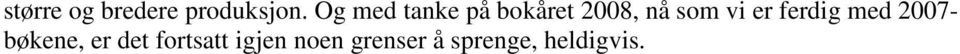 vi er ferdig med 2007- bøkene, er det