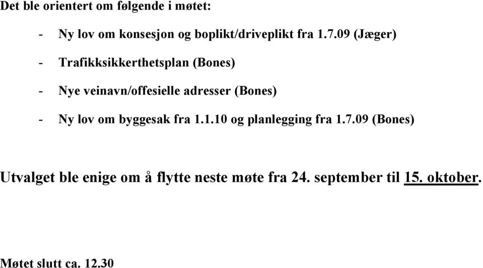 09 (Jæger) - Trafikksikkerthetsplan (Bones) - Nye veinavn/offesielle adresser (Bones)