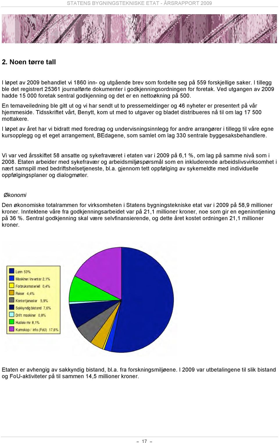 En temaveiledning ble gitt ut og vi har sendt ut to pressemeldinger og 46 nyheter er presentert på vår hjemmeside.