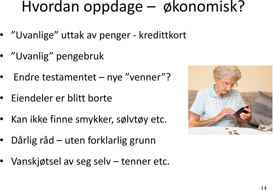 Endre testamentet nye venner?