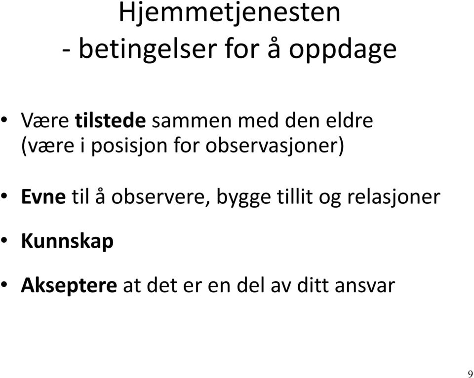 observasjoner) Evne til å observere, bygge tillit og