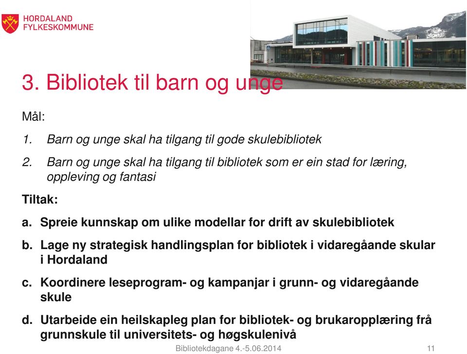 Spreie kunnskap om ulike modellar for drift av skulebibliotek b.