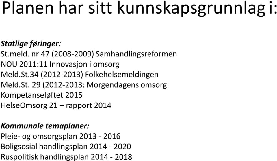 34 (2012-2013) Folkehelsemeldingen Meld.St.