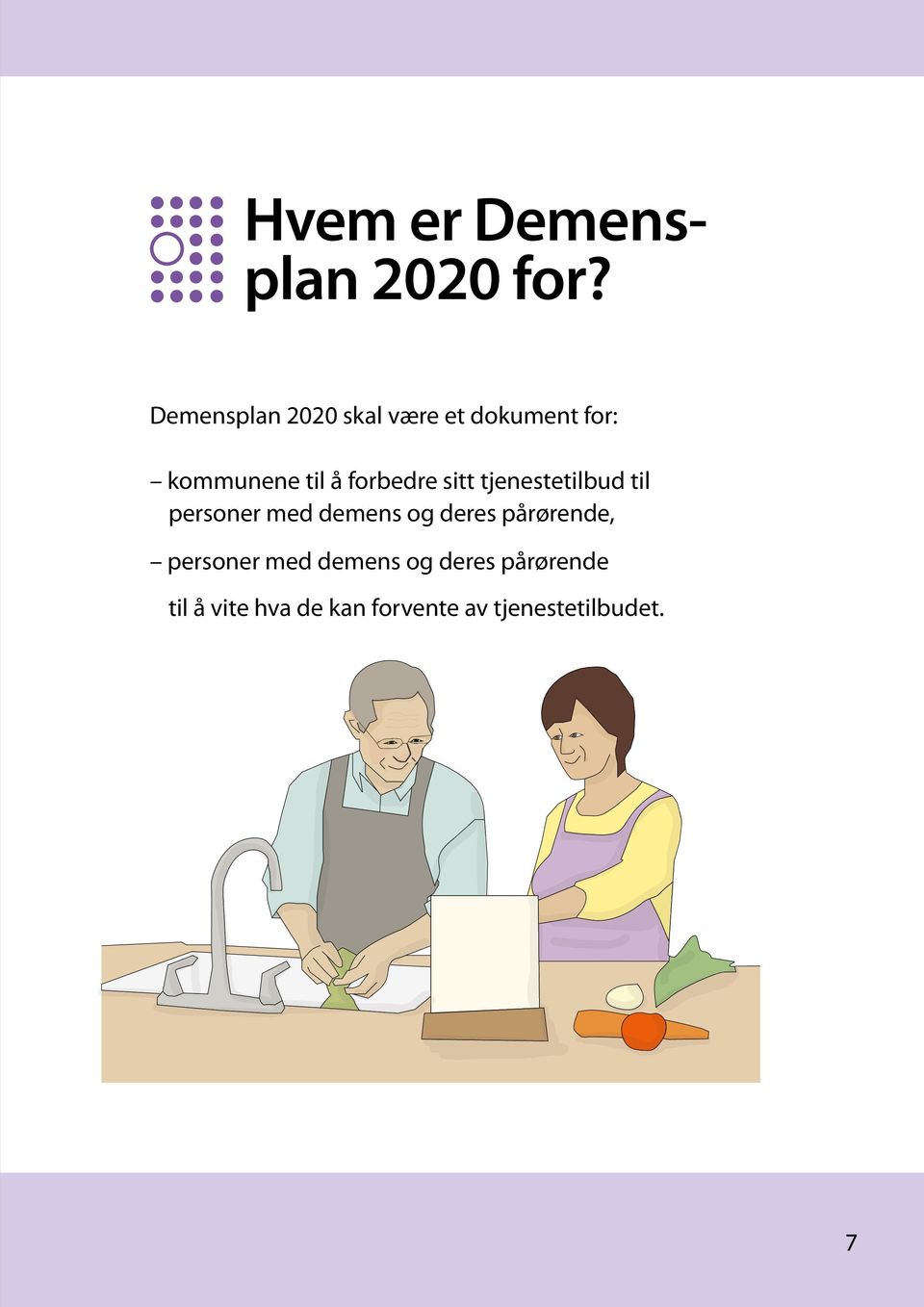 forbedre sitt tjenestetilbud til personer med demens og deres