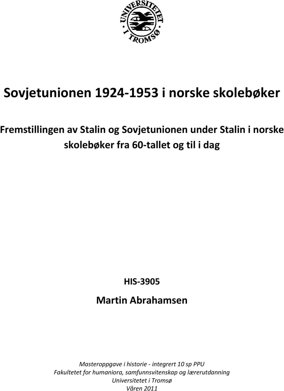 3905 Martin Abrahamsen Masteroppgave i historie integrert 10 sp PPU Fakultetet