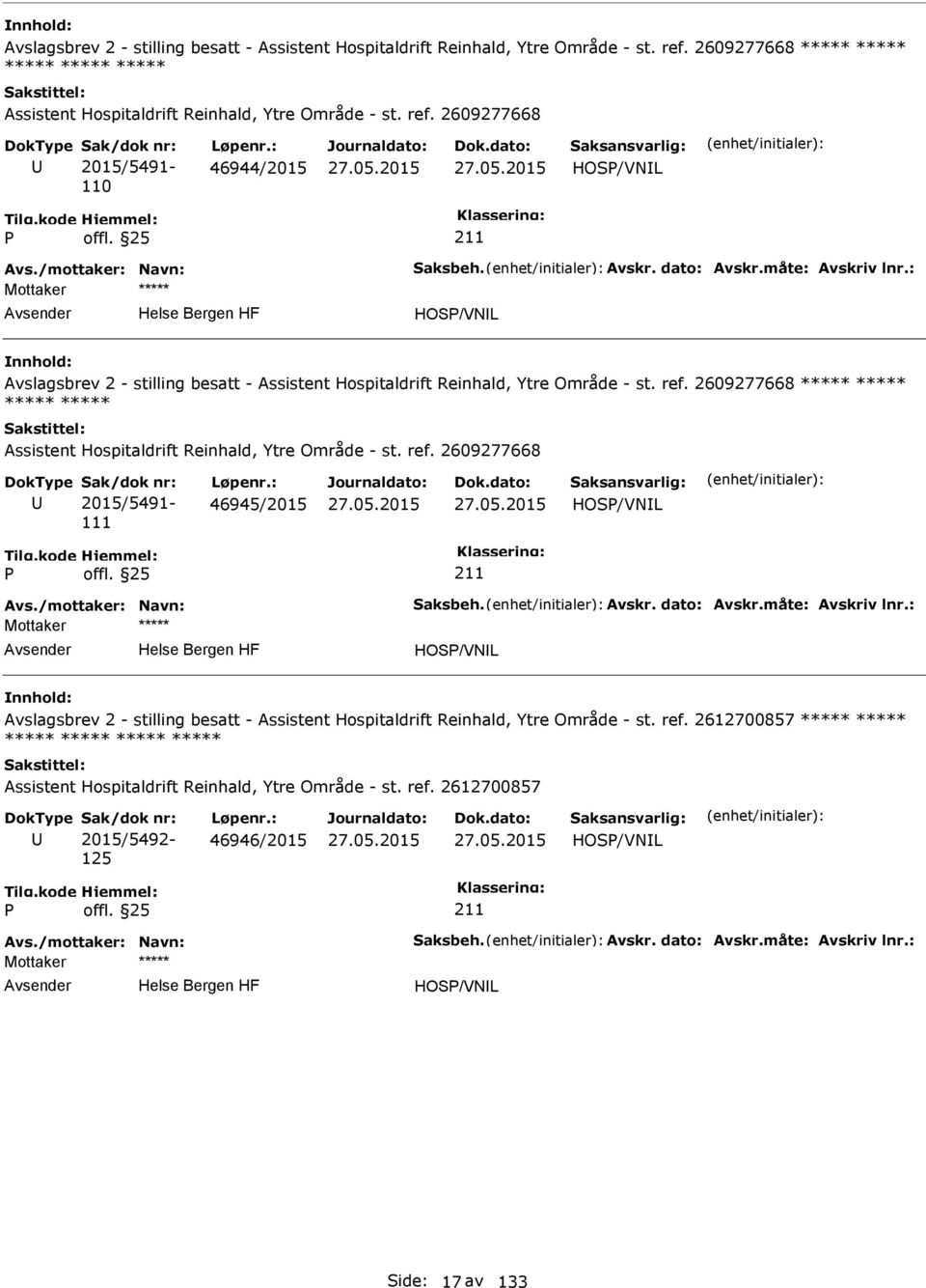 2609277668 2015/5491-110 46944/2015 HOS/VNL HOS/VNL  2609277668 Assistent Hospitaldrift Reinhald, Ytre Område - st. ref.