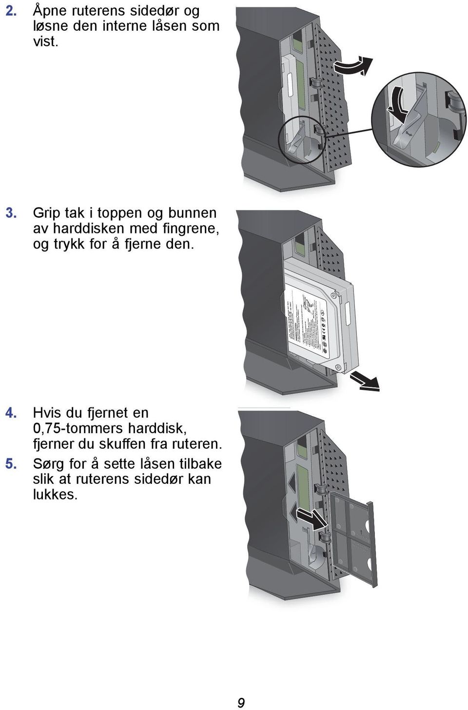 fjerne den. 4.