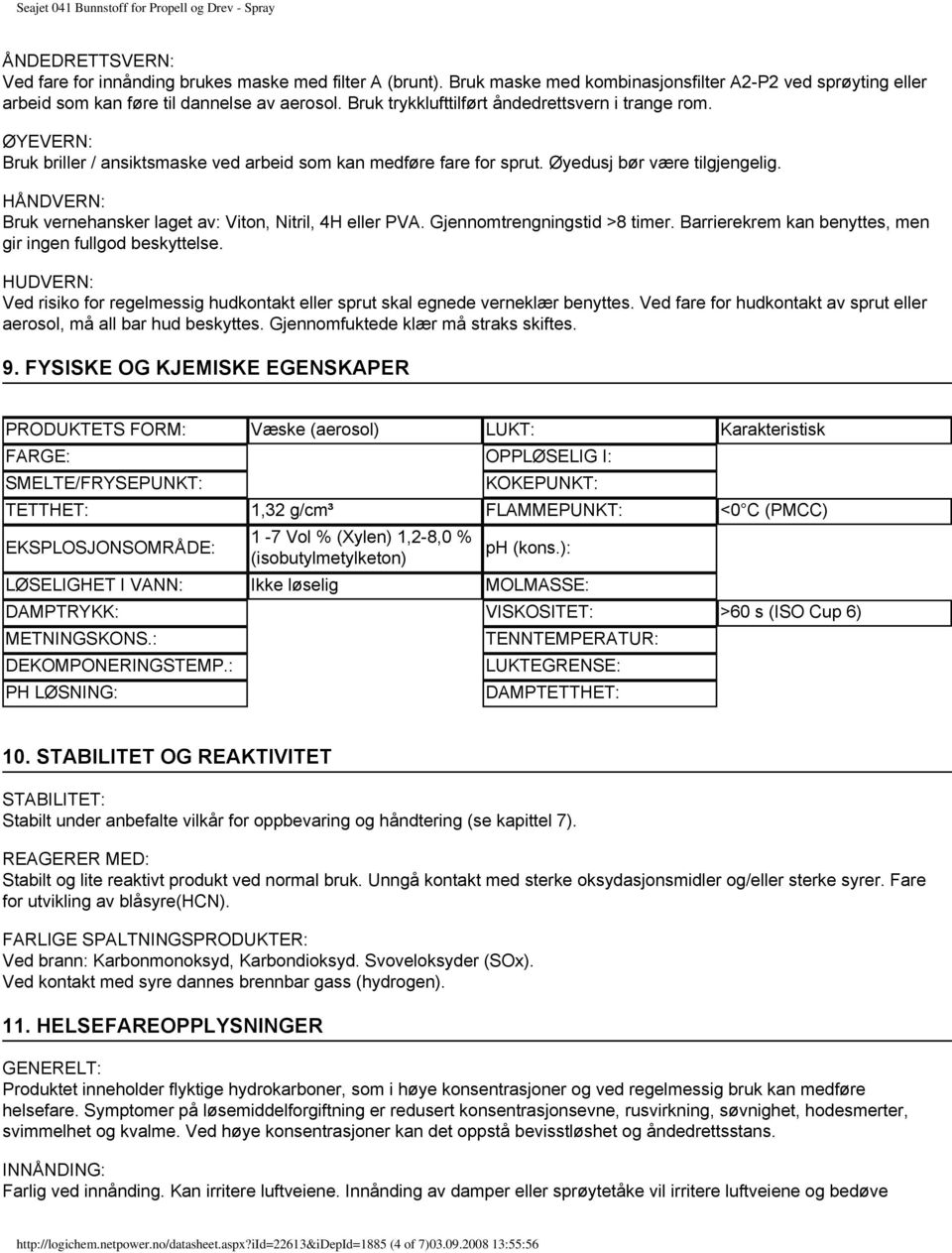 HÅNDVERN: Bruk vernehansker laget av: Viton, Nitril, 4H eller PVA. Gjennomtrengningstid >8 timer. Barrierekrem kan benyttes, men gir ingen fullgod beskyttelse.