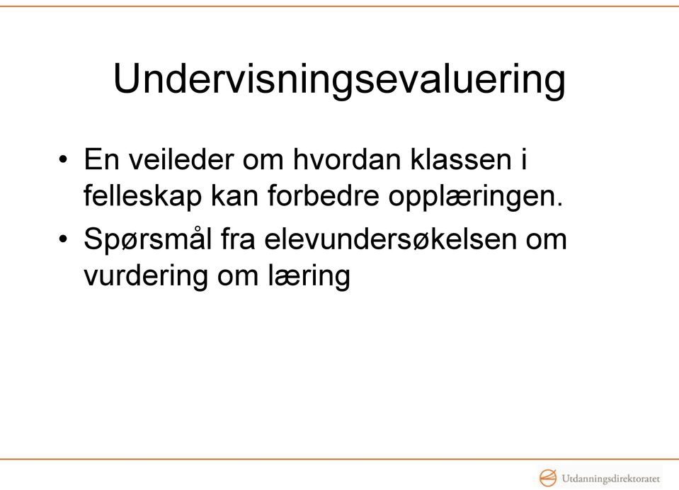 forbedre opplæringen.