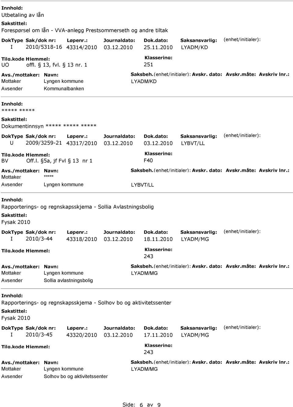 anken Dokumentinnsyn 2009/3259-21 43317/2010 LYBVT/LL BV Off.l.