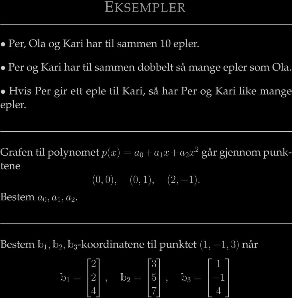 Hvis Per gir ett eple til Kari, så har Per og Kari like mange epler.