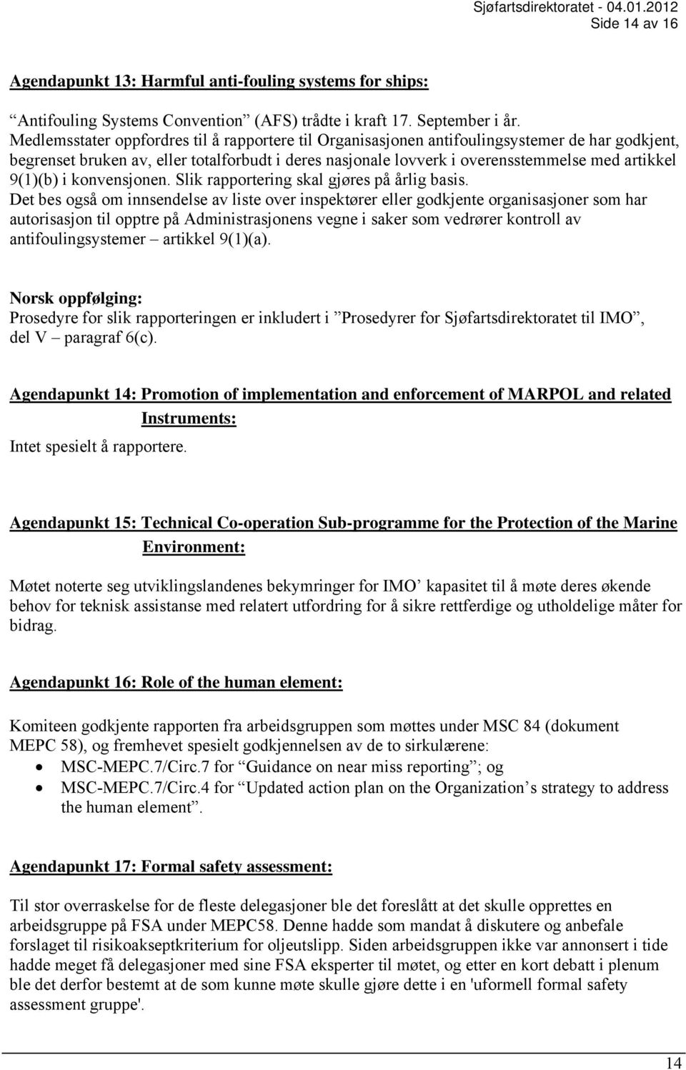 9(1)(b) i konvensjonen. Slik rapportering skal gjøres på årlig basis.