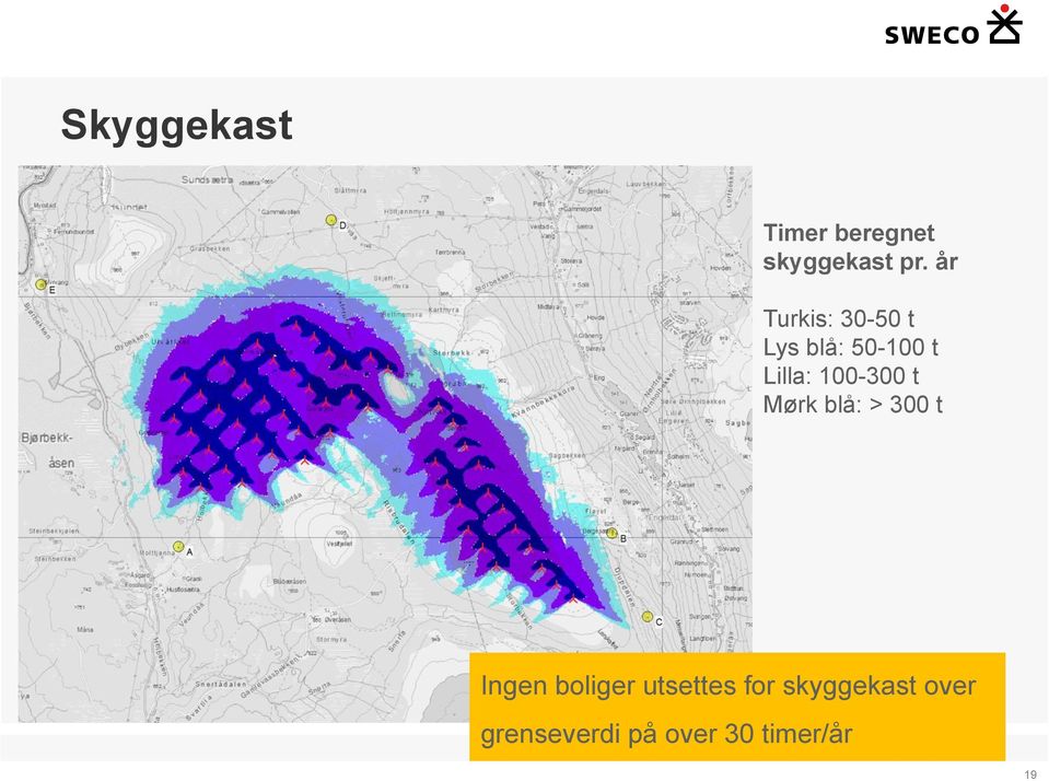 100-300 t Mørk blå: > 300 t Ingen boliger