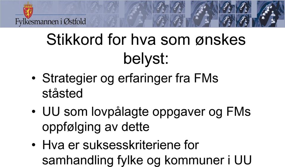 oppgaver og FMs oppfølging av dette Hva er