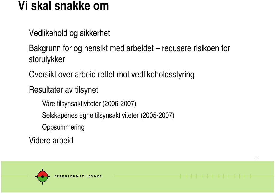 vedlikeholdsstyring Resultater av tilsynet Våre tilsynsaktiviteter