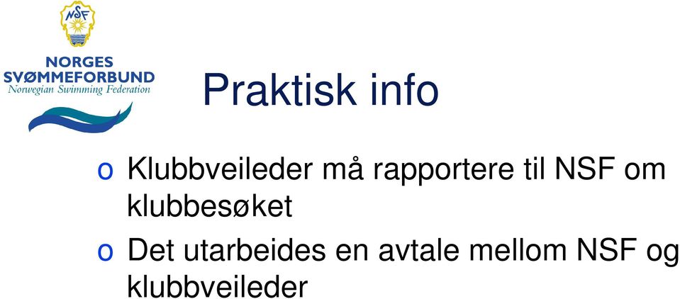 klubbesøket o Det utarbeides