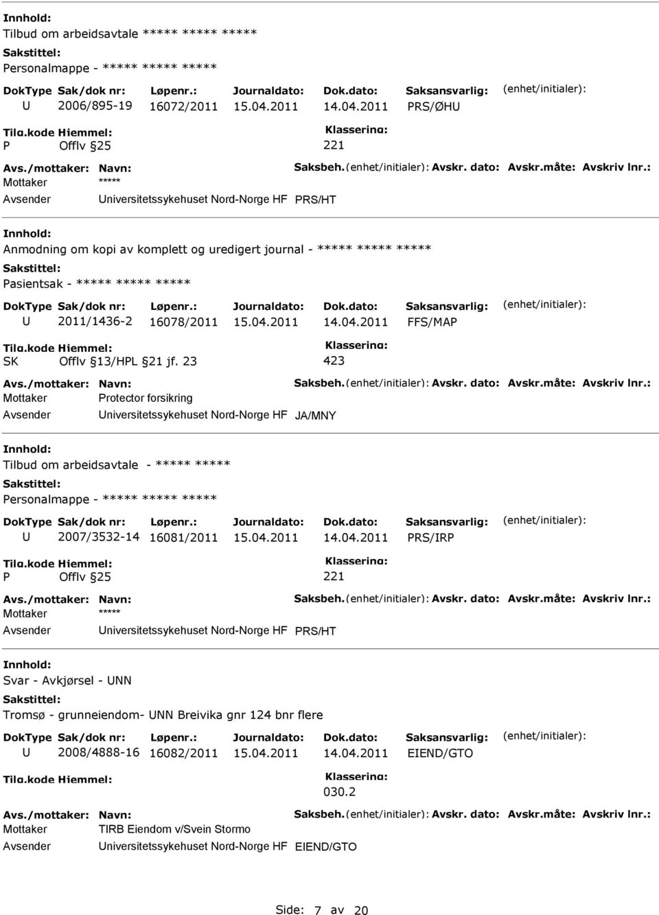 23 423 Avs./mottaker: Navn: Saksbeh. Avskr. dato: Avskr.måte: Avskriv lnr.