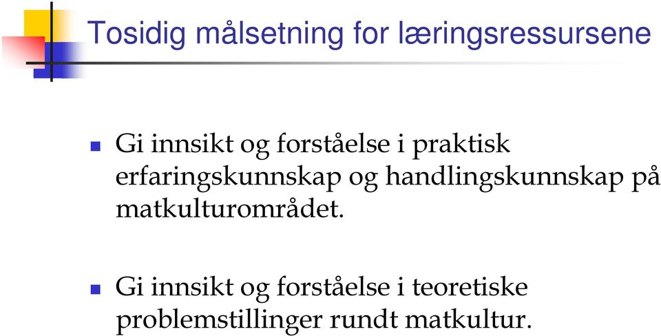 handlingskunnskap på matkulturområdet.