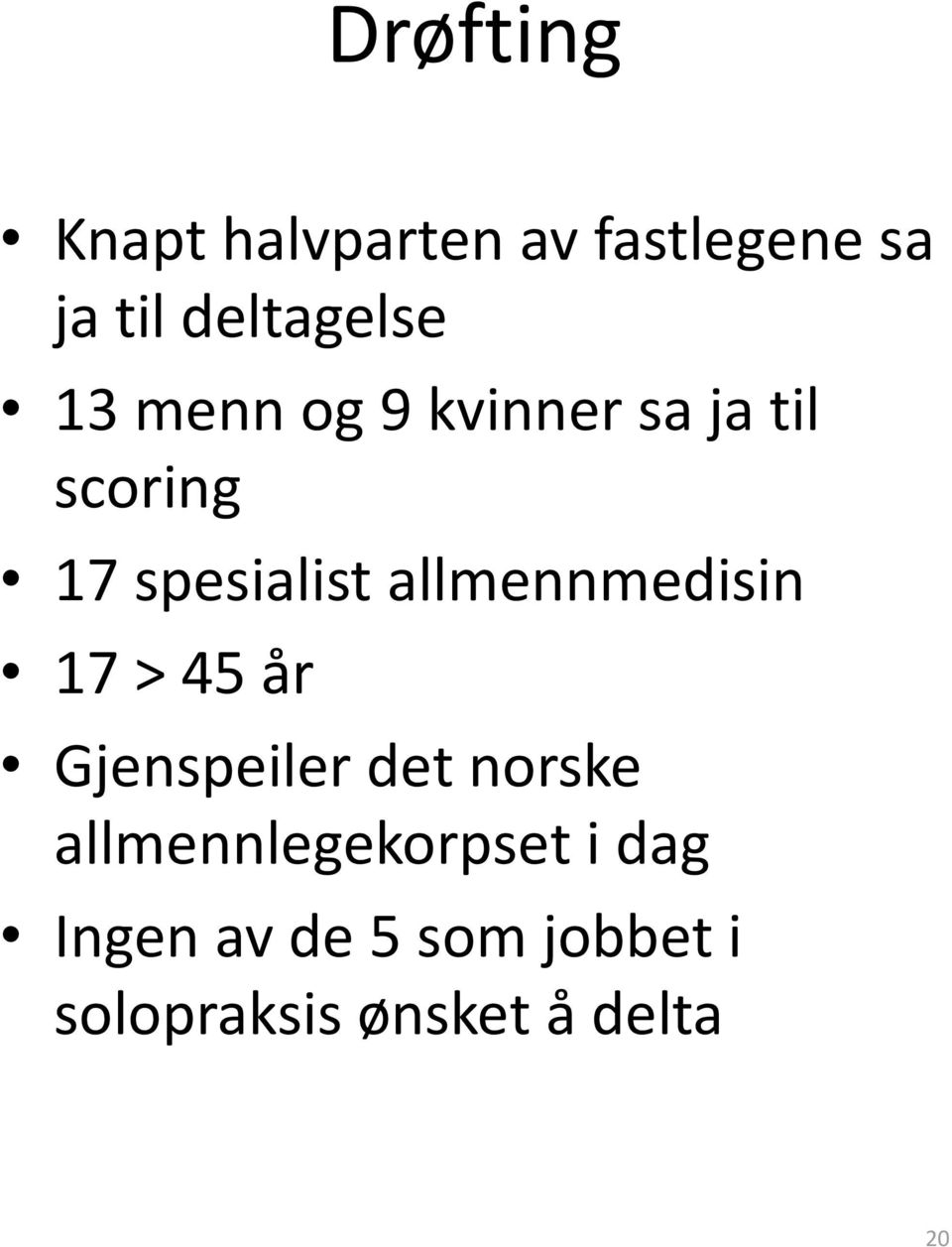 allmennmedisin 17 > 45 år Gjenspeiler det norske