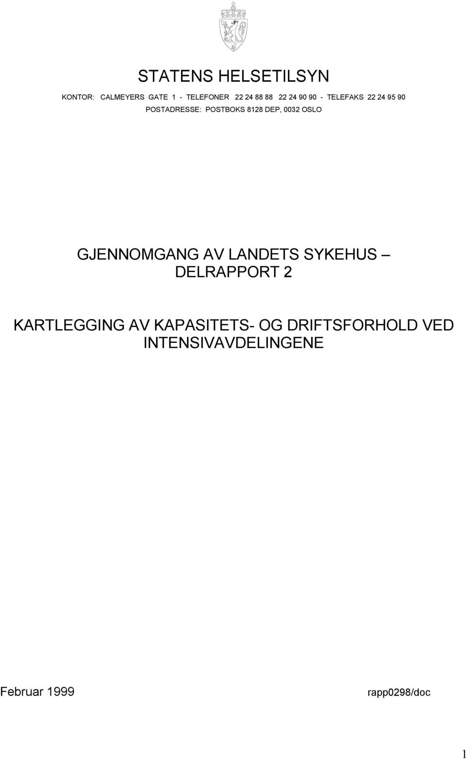 OSLO GJENNOMGANG AV LANDETS SYKEHUS DELRAPPORT 2 KARTLEGGING AV