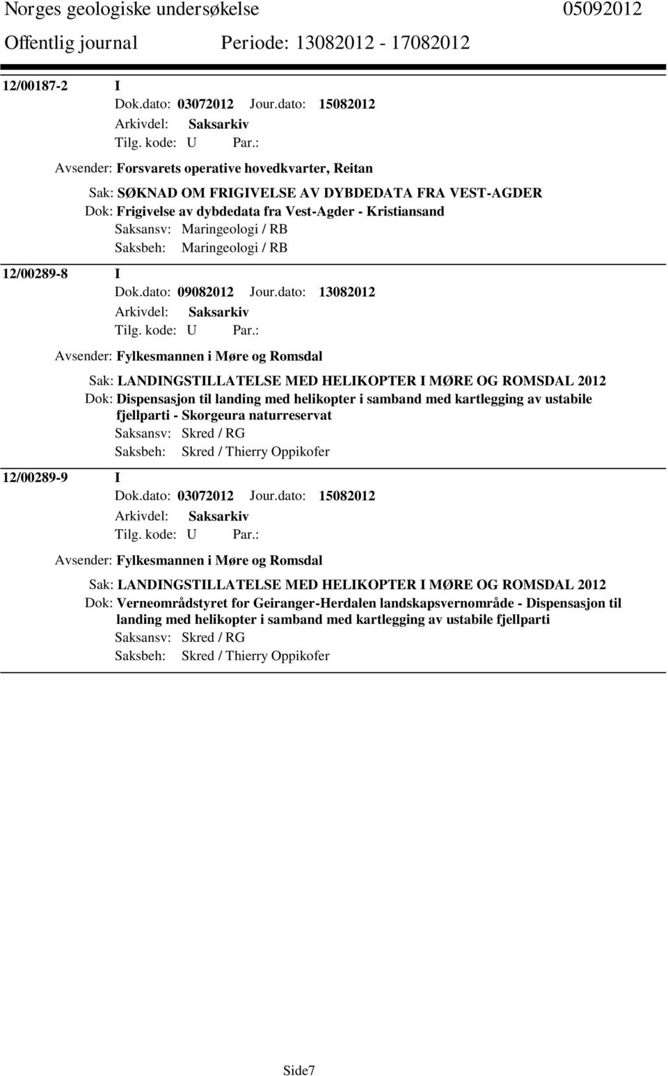 Maringeologi / RB Saksbeh: Maringeologi / RB 12/00289-8 I Dok.dato: 09082012 Jour.