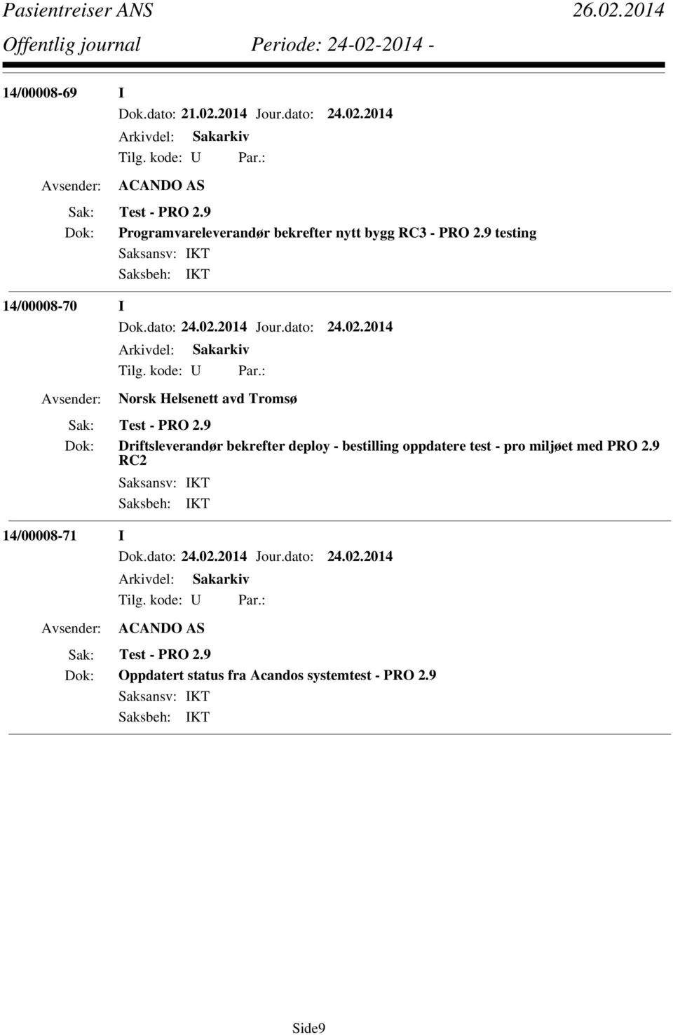 2014 ACANDO AS Dok: Programvareleverandør bekrefter nytt bygg RC3 - PRO 2.