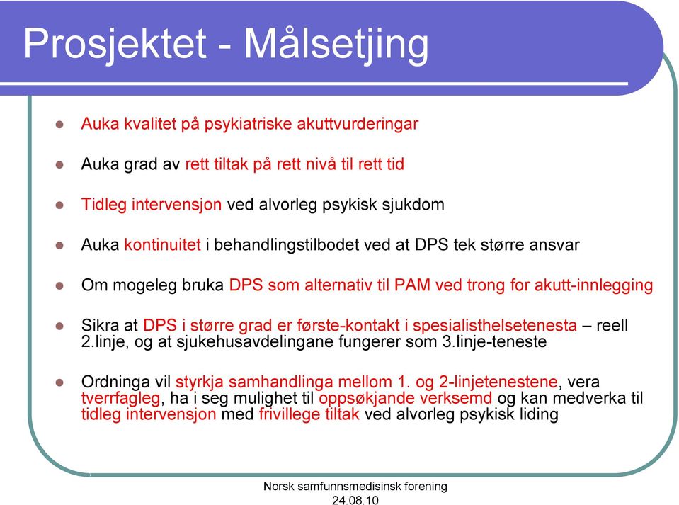 større grad er første-kontakt i spesialisthelsetenesta reell 2.linje, og at sjukehusavdelingane fungerer som 3.linje-teneste Ordninga vil styrkja samhandlinga mellom 1.