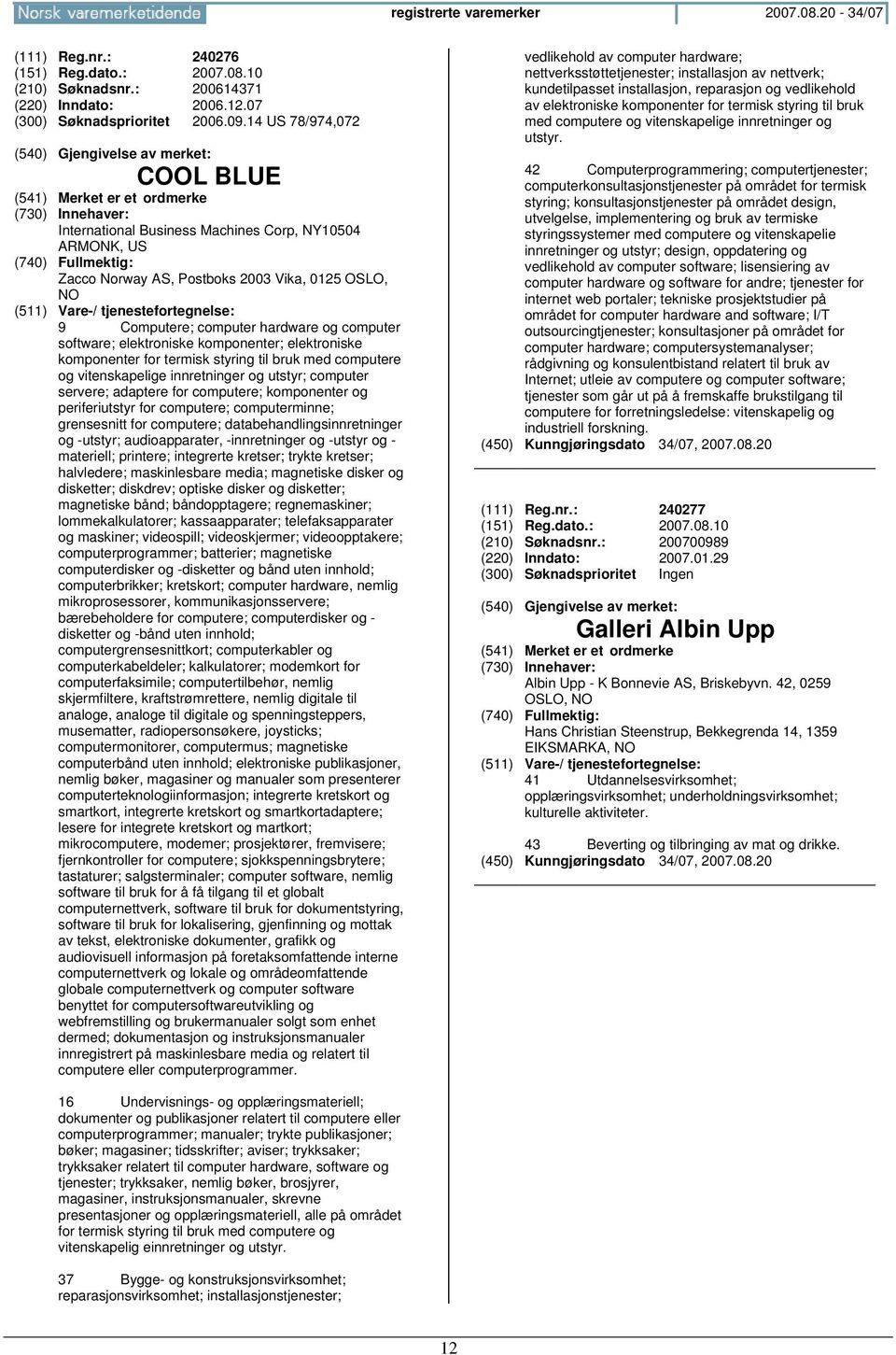 komponenter; elektroniske komponenter for termisk styring til bruk med computere og vitenskapelige innretninger og utstyr; computer servere; adaptere for computere; komponenter og periferiutstyr for