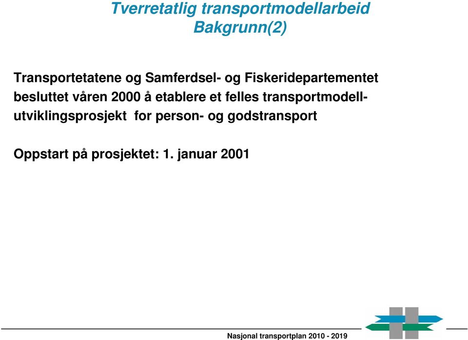 et felles transportmodellutviklingsprosjekt for person- og