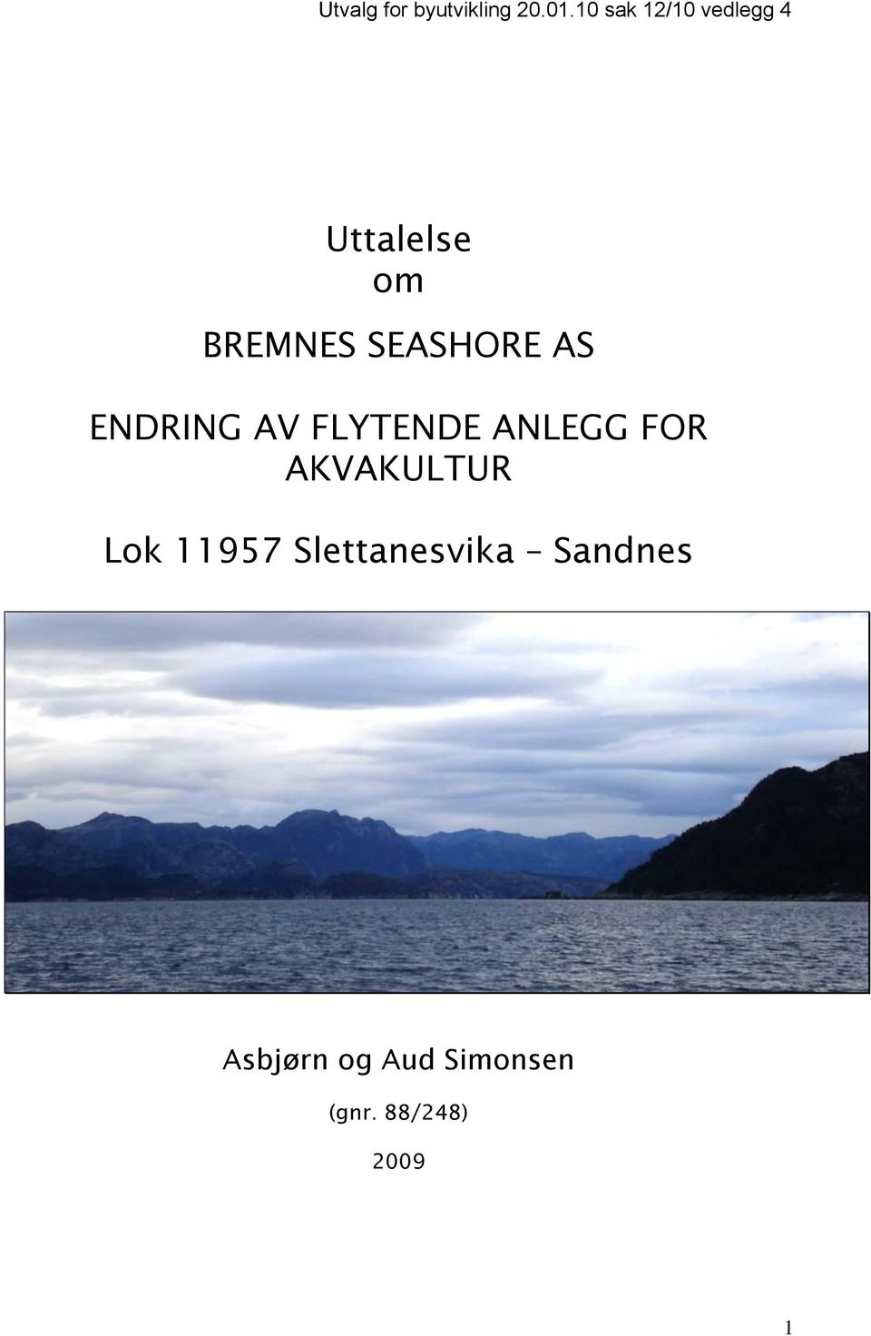 SEASHORE AS ENDRING AV FLYTENDE ANLEGG FOR