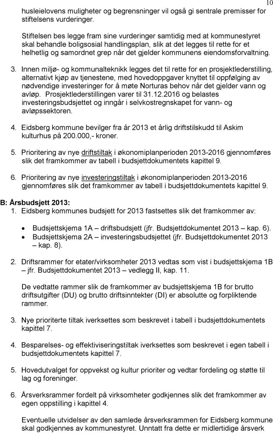 kommunens eiendomsforvaltning. 3.