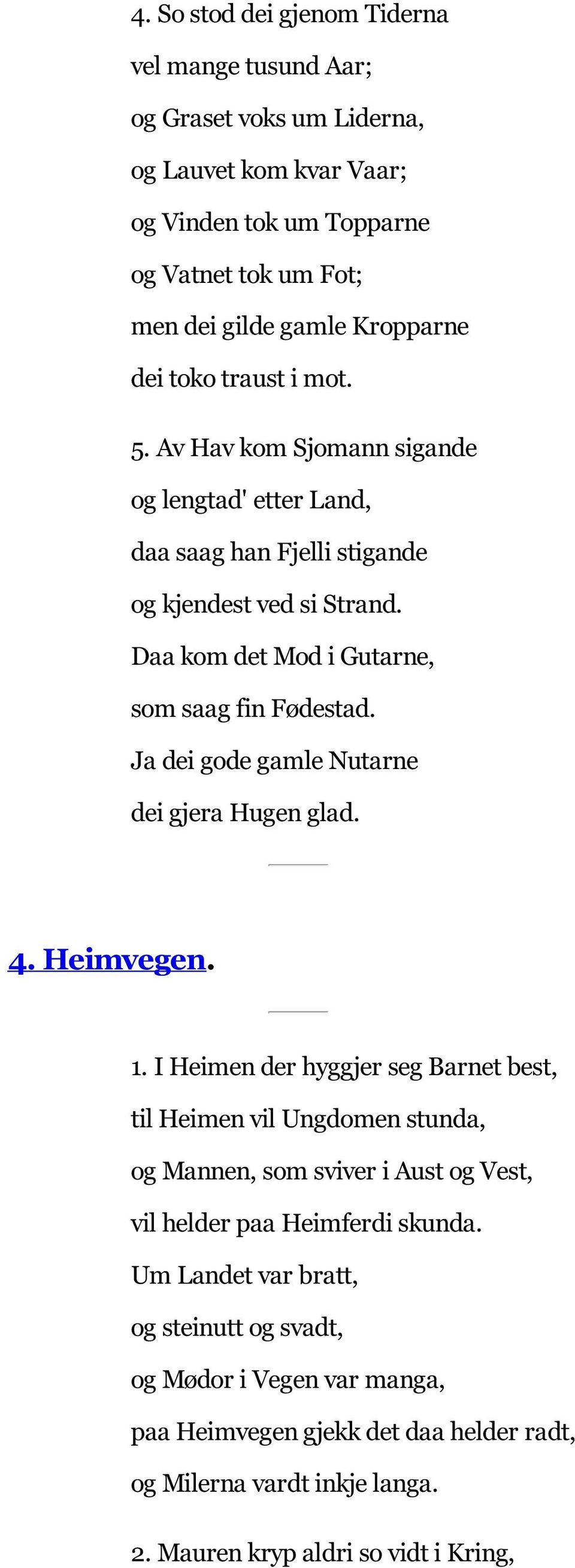 Ja dei gode gamle Nutarne dei gjera Hugen glad. 4. Heimvegen. 1.