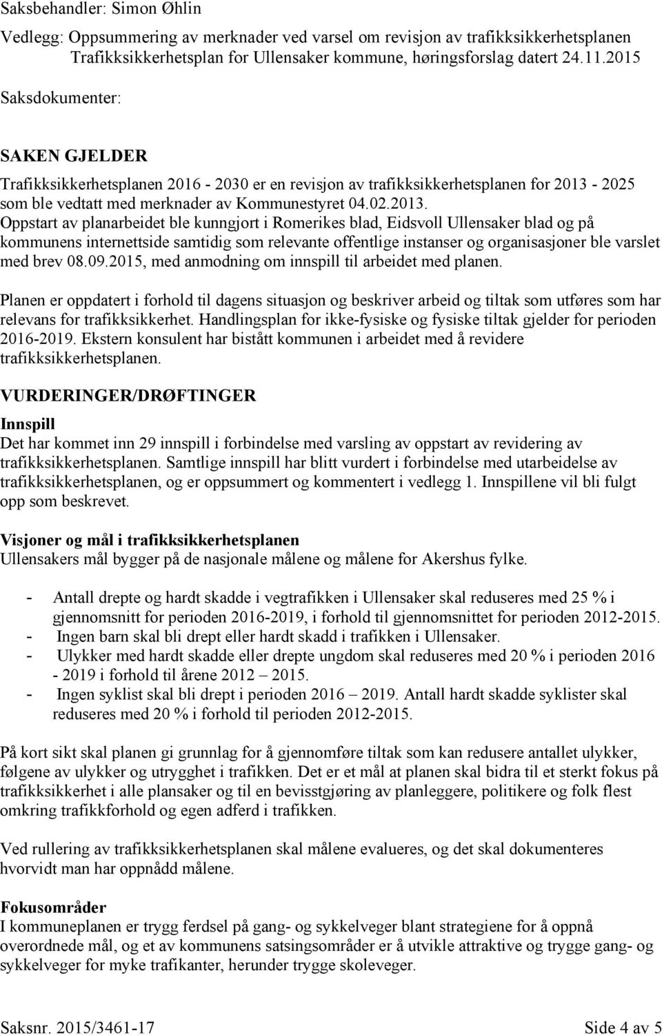 2025 som ble vedtatt med merknader av Kommunestyret 04.02.2013.