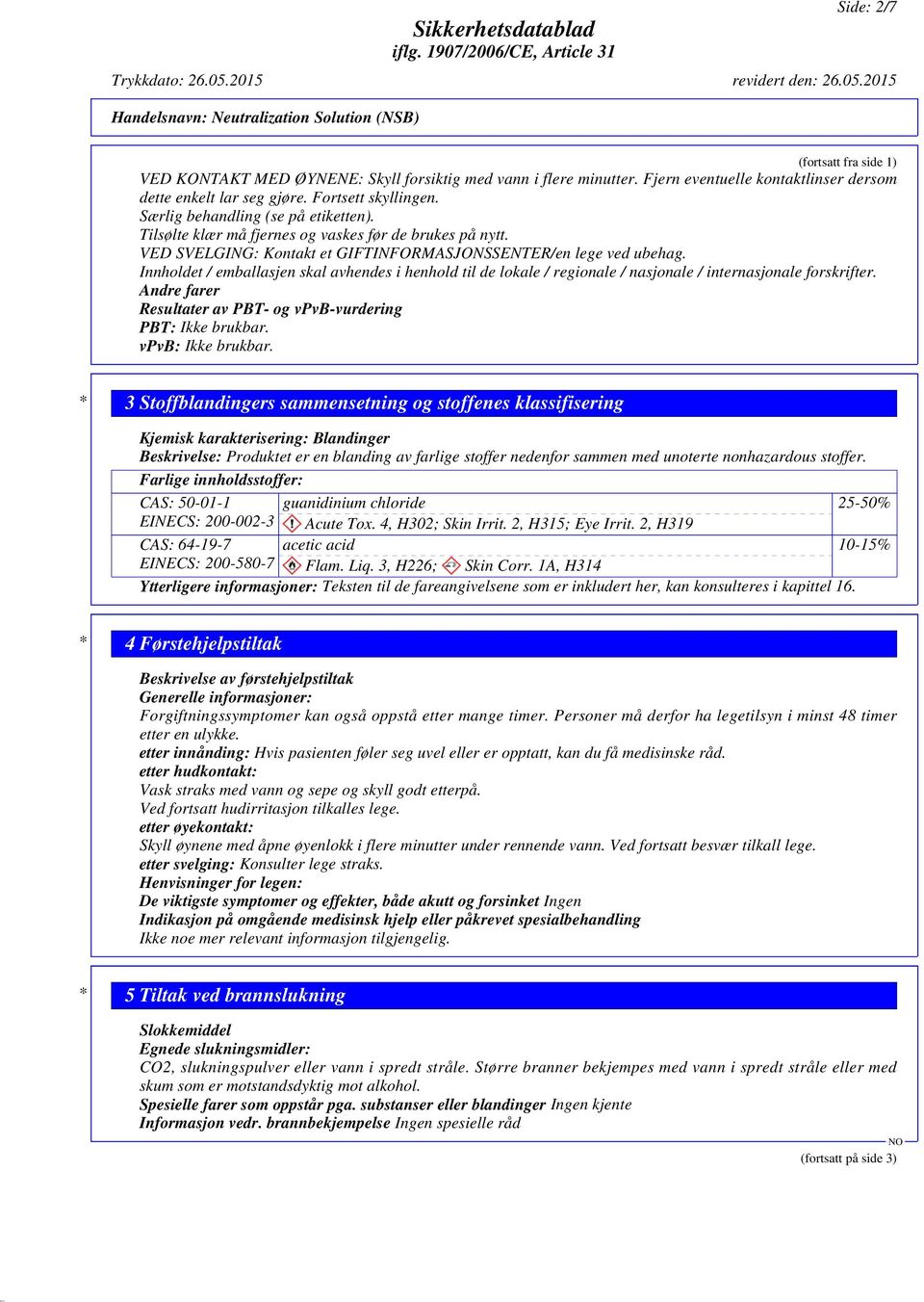 Innholdet / emballasjen skal avhendes i henhold til de lokale / regionale / nasjonale / internasjonale forskrifter. Andre farer Resultater av PBT- og vpvb-vurdering PBT: Ikke brukbar.