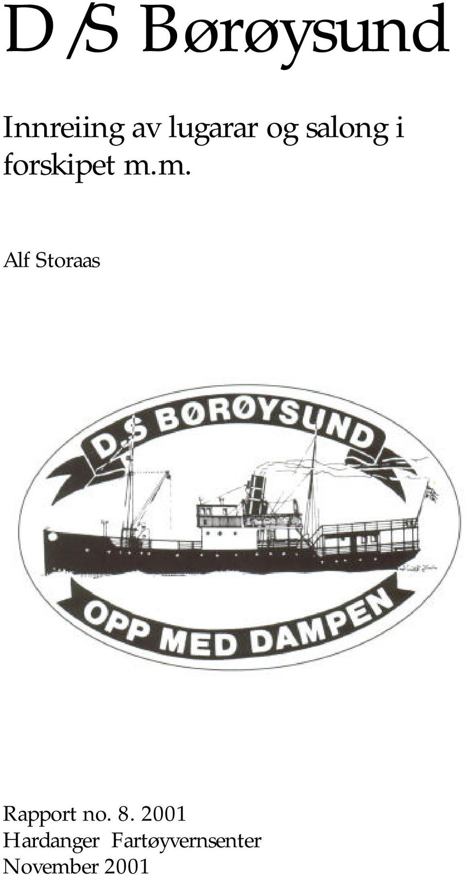 m. Alf Storaas Rapport no. 8.