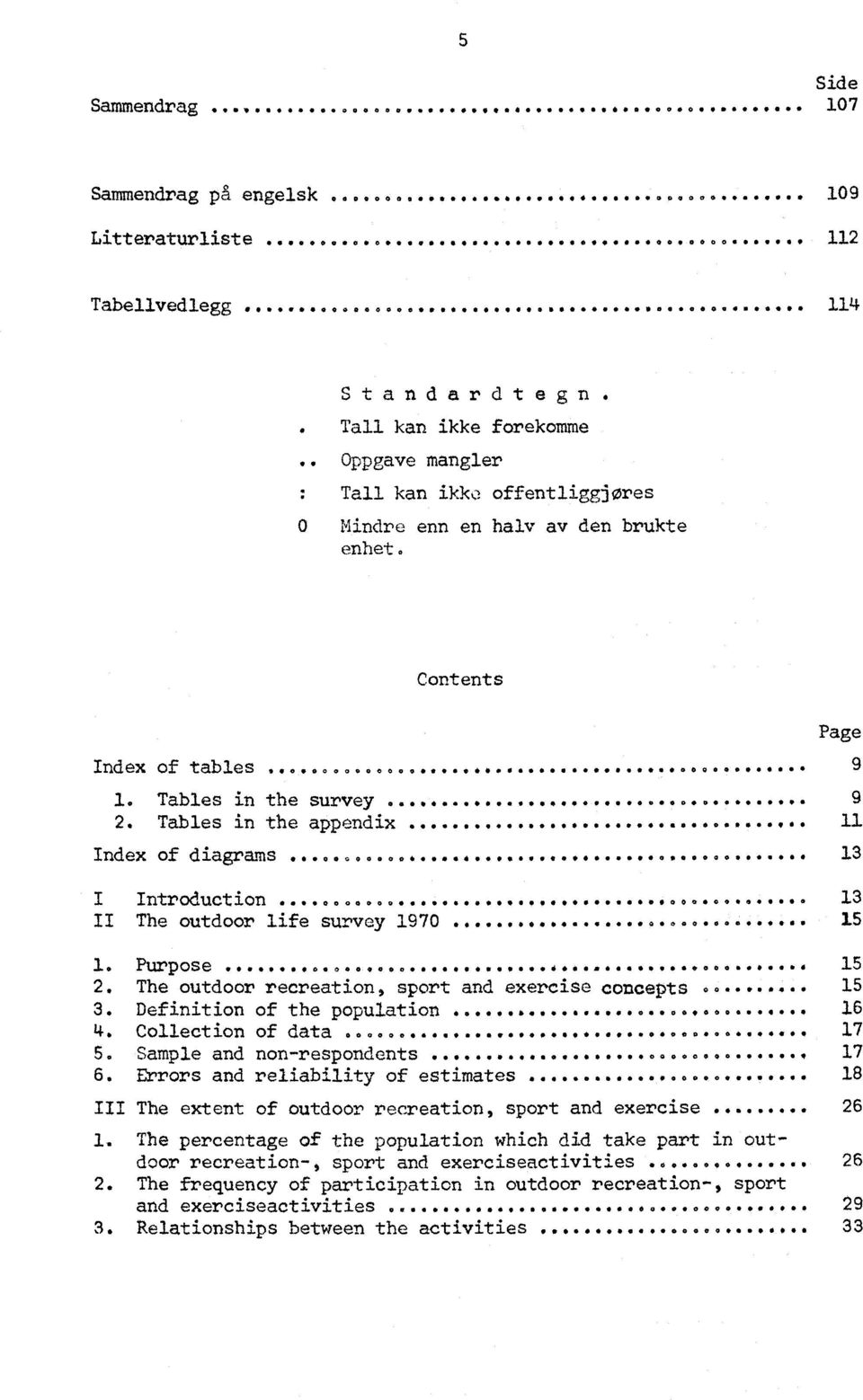 Tables in the appendix 11 Index of diagrams Woocoo......0.... 41. 13 Introduction 13 II The outdoor life survey 1970 meowe 15 1. Purpose 15 2.