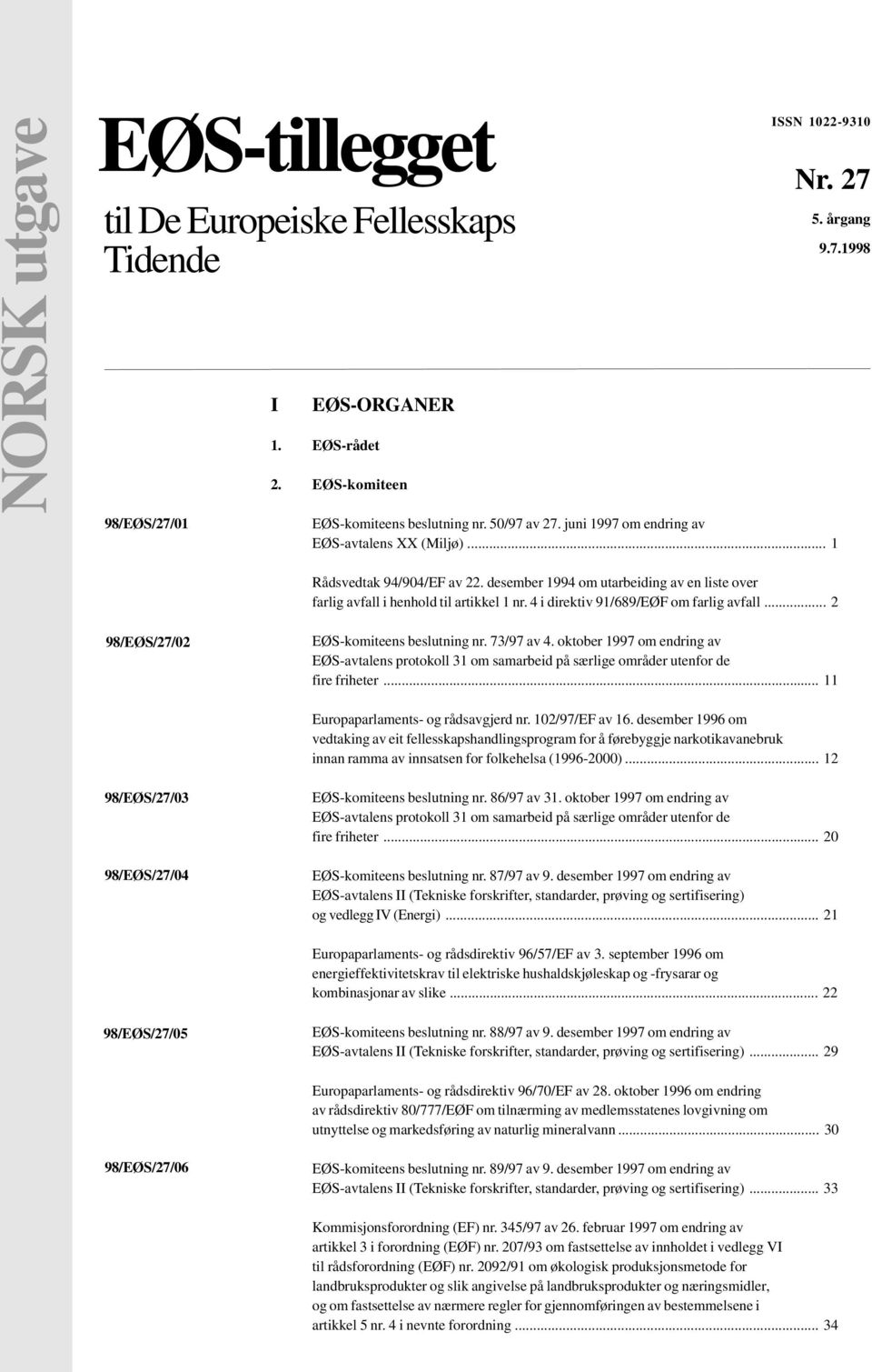 4 i direktiv 91/689/EØF om farlig avfall... 2 98/EØS/27/02 EØS-komiteens beslutning nr. 73/97 av 4.