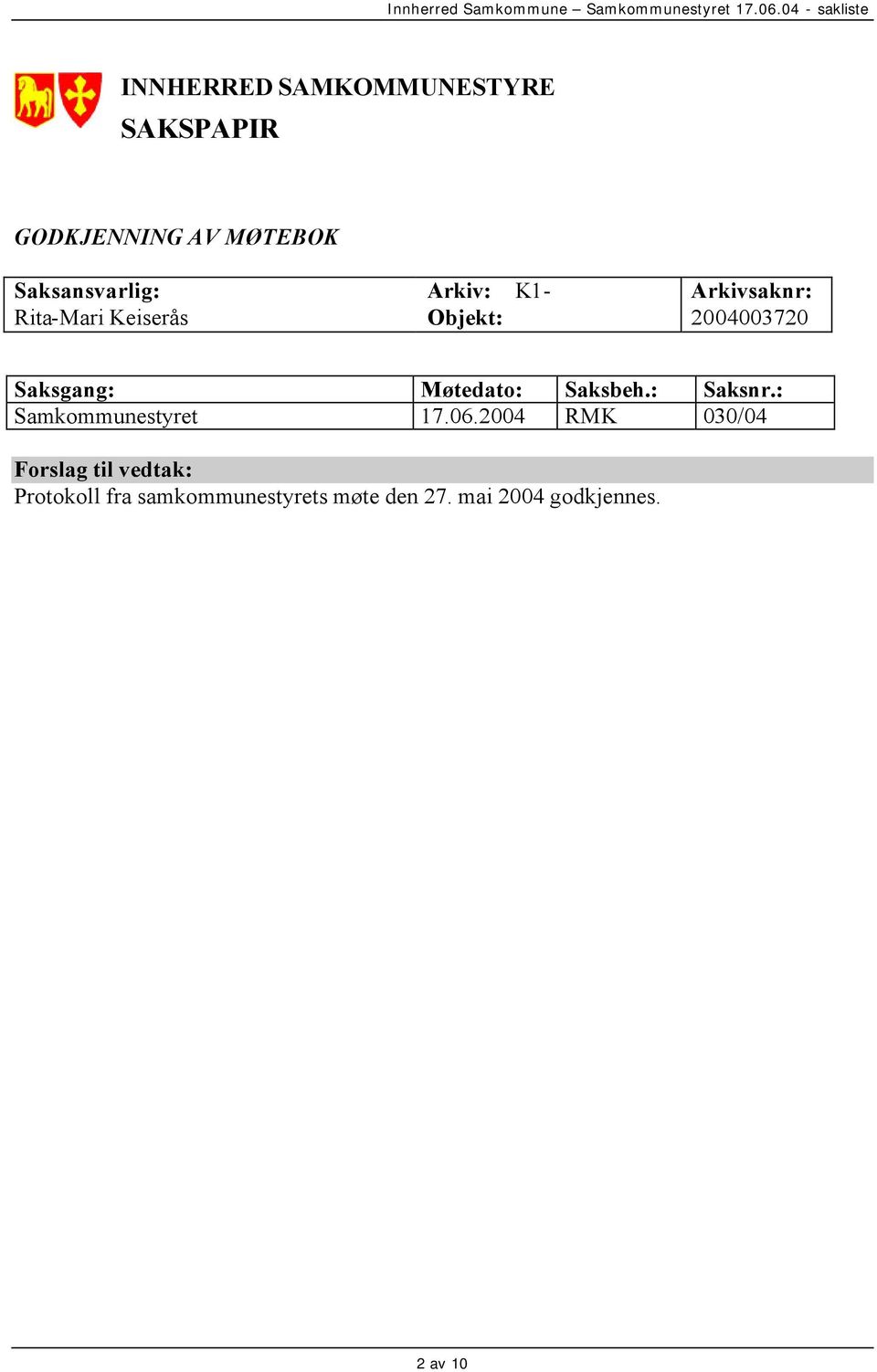 Møtedato: Saksbeh.: Saksnr.: Samkommunestyret 17.06.