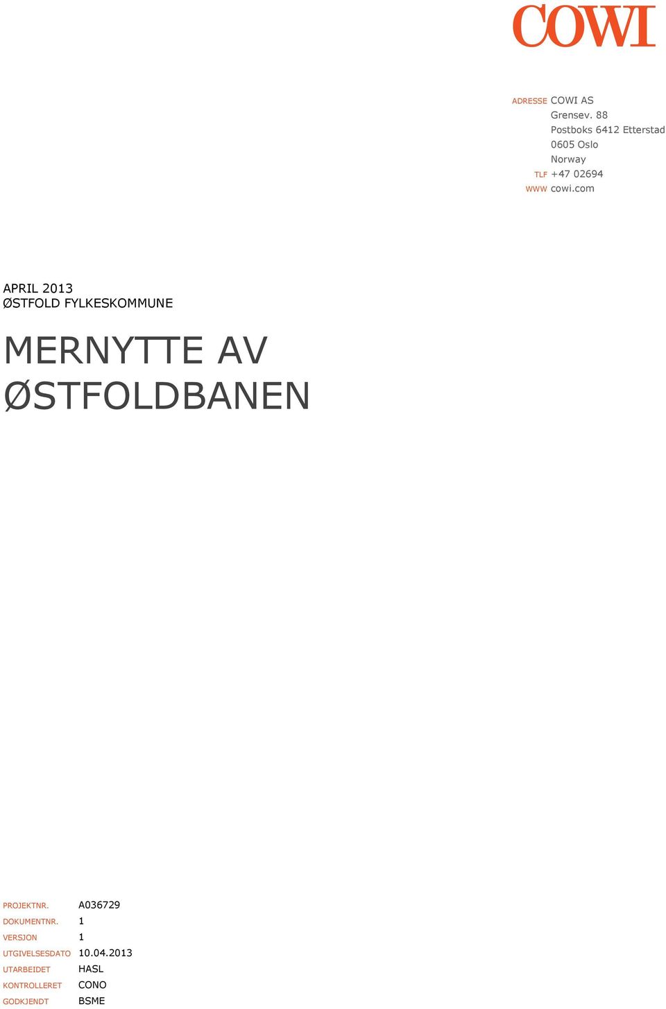 com APRIL 2013 ØSTFOLD FYLKESKOMMUNE MERNYTTE AV ØSTFOLDBANEN