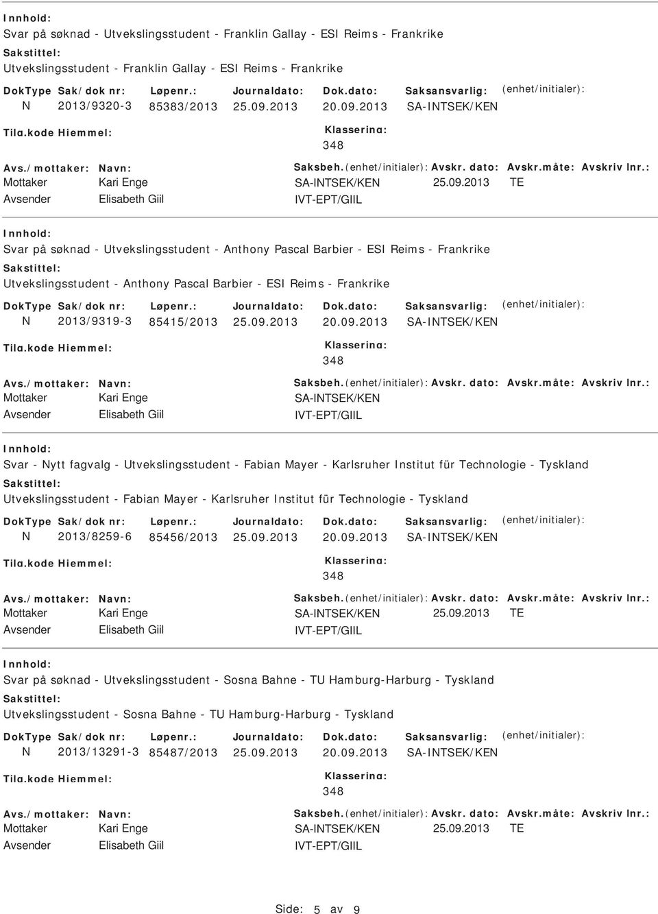 : A-ITEK/KE TE Avsender Elisabeth Giil IVT-EPT/GIIL var på søknad - tvekslingsstudent - Anthony Pascal Barbier - EI Reims - Frankrike tvekslingsstudent - Anthony Pascal Barbier - EI Reims - Frankrike