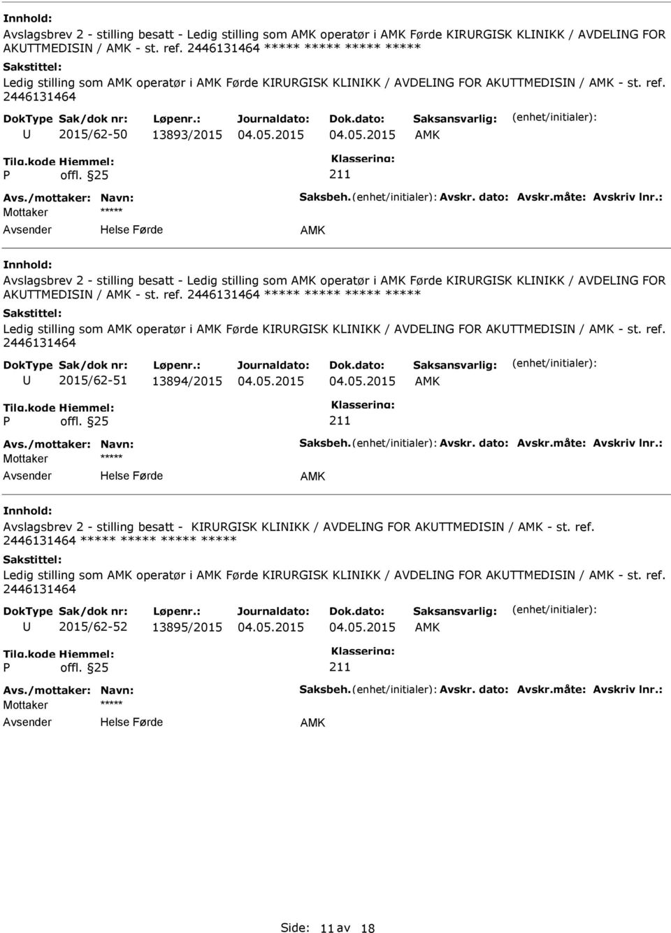 2015/62-50 13893/2015   2015/62-51 13894/2015 Avslagsbrev 2 - stilling besatt - KRRGSK KLNKK / AVDELNG FOR AKTTMEDSN / - st. ref.  2015/62-52 13895/2015 Side: 11 av 18