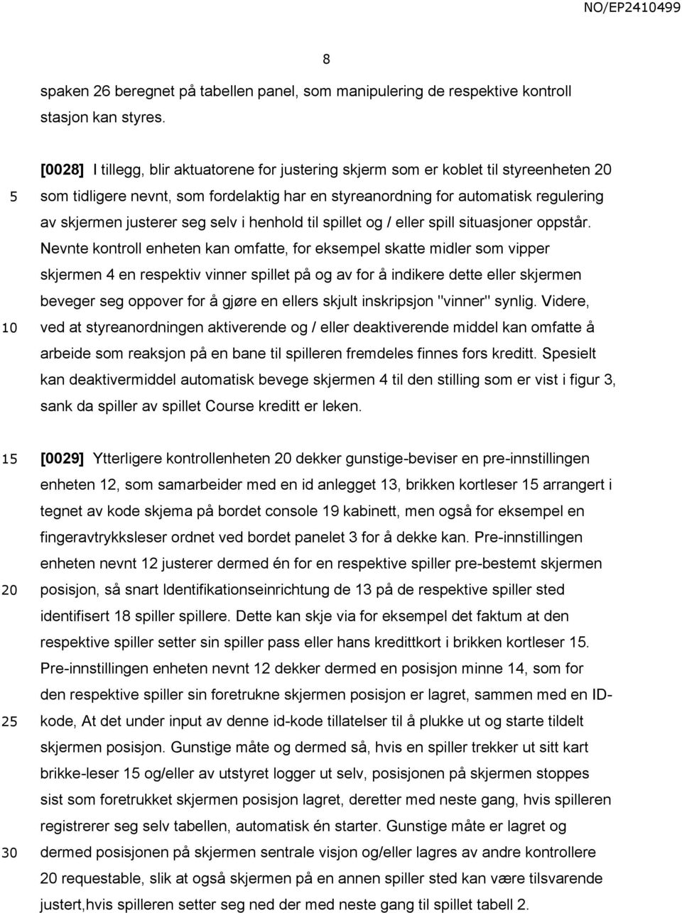 selv i henhold til spillet og / eller spill situasjoner oppstår.