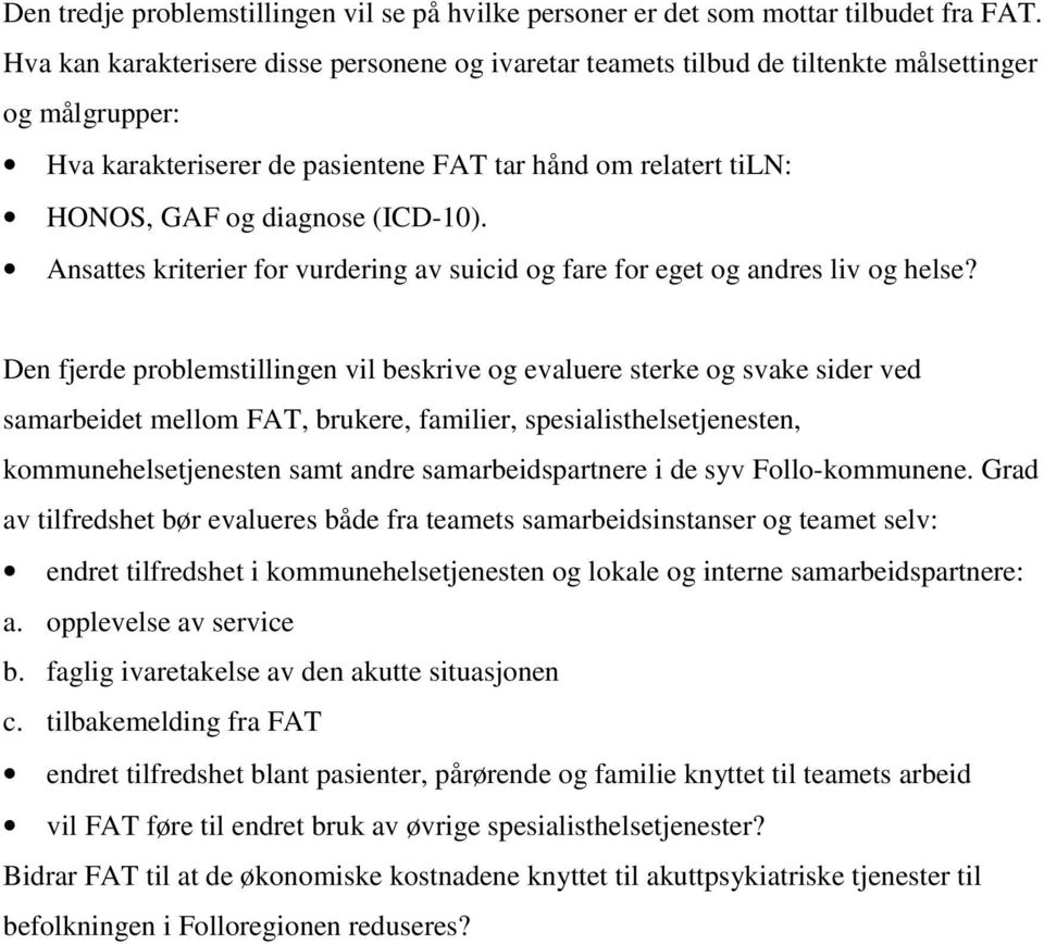 (ICD-10). Ansattes kriterier for vurdering av suicid og fare for eget og andres liv og helse?