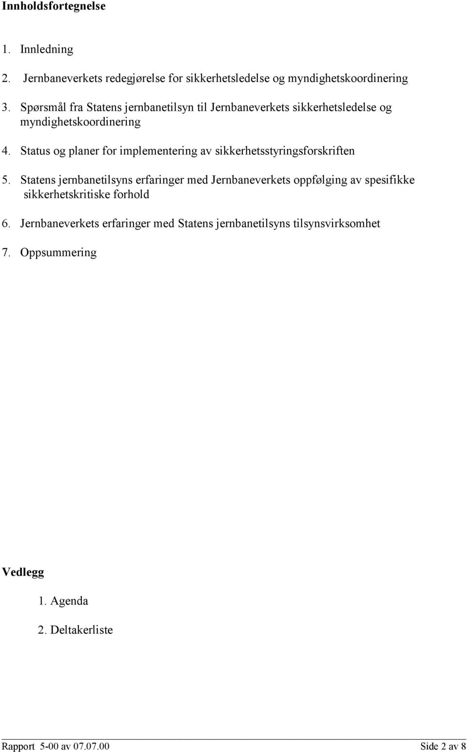 Status og planer for implementering av sikkerhetsstyringsforskriften 5.