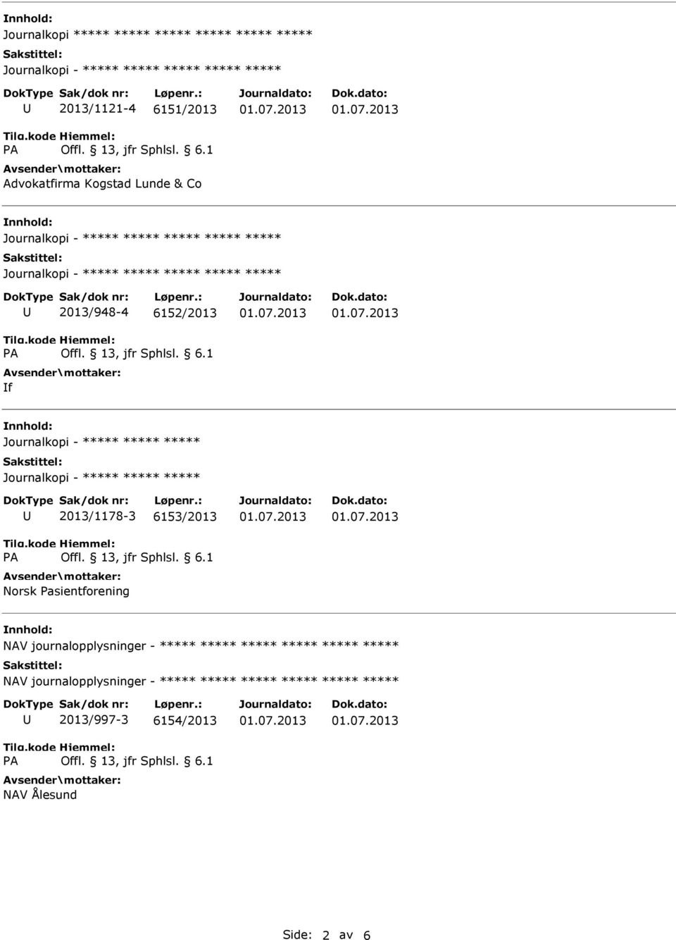 2013/1178-3 6153/2013 Norsk Pasientforening NAV journalopplysninger - ***** ***** ***** ***** *****