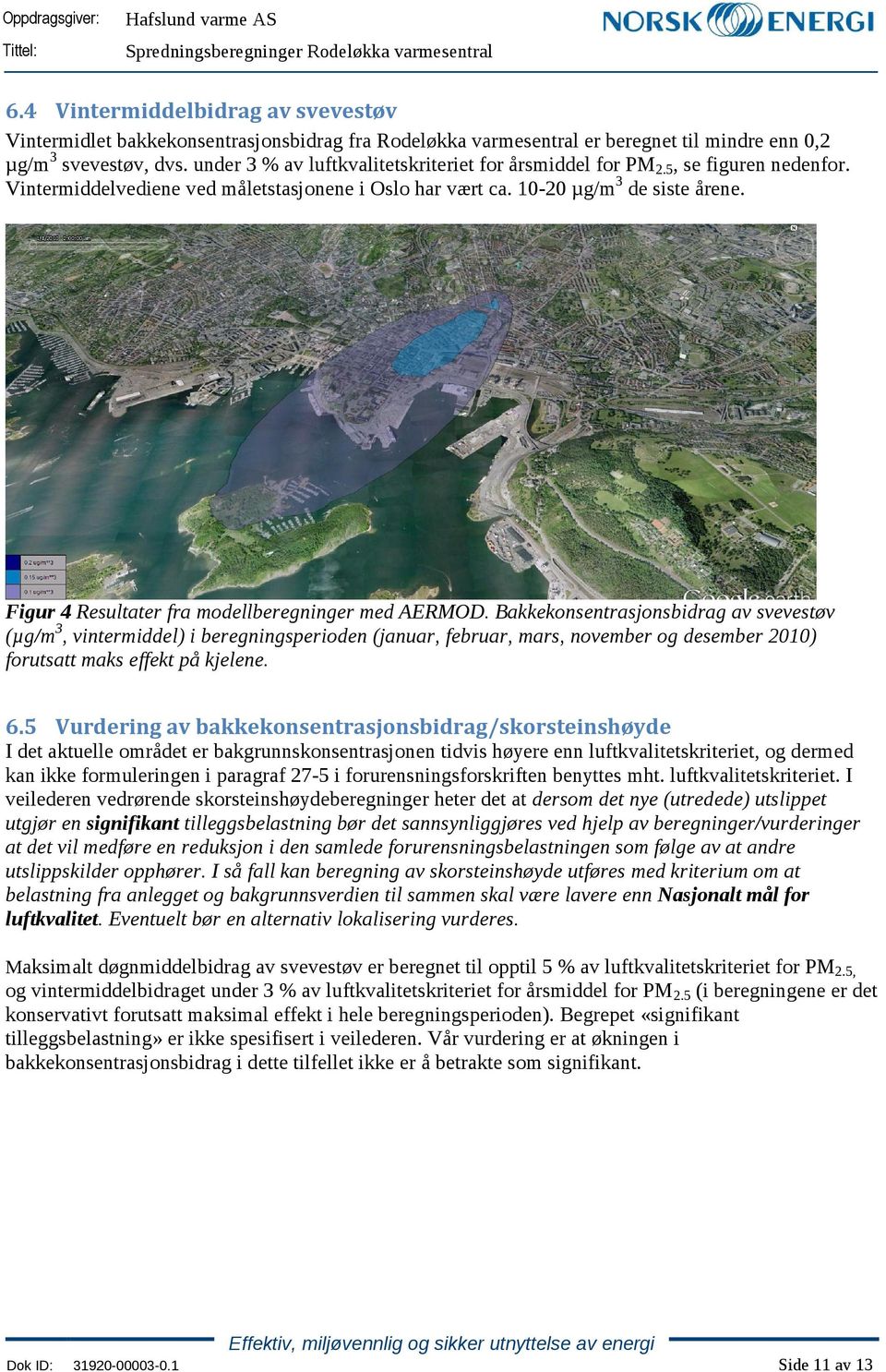 Figur 4 Resultater fra modellberegninger med AERMOD.