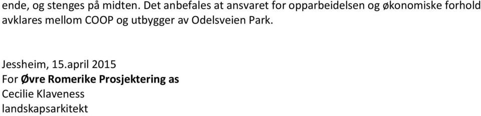 forhold avklares mellom COOP og utbygger av Odelsveien Park.