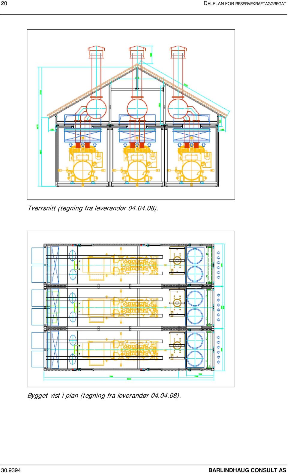 Bygget vist i plan (tegning fra