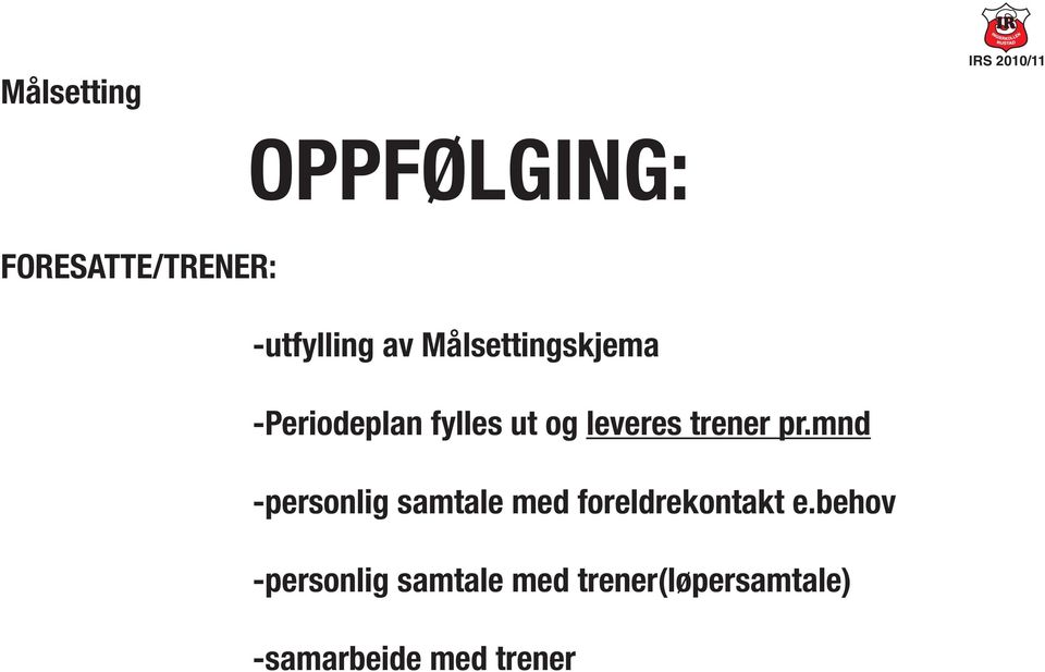 pr.mnd -personlig samtale med foreldrekontakt e.